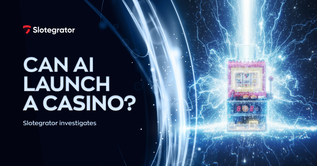 Can AI launch a casino? Slotegrator investigates.